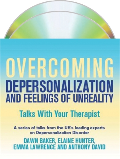 Overcoming Depersonalization and Feelings of Unreality: Talks With Your Therapist