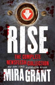 Rise – The Complete Newsflesh Collection