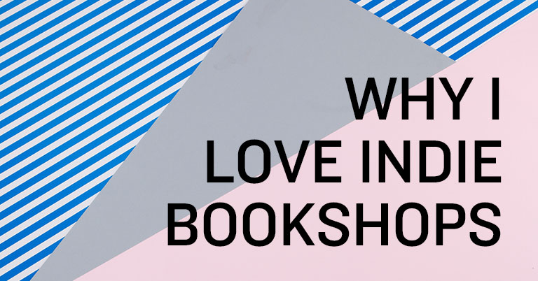 Why I Love Indie Bookshops